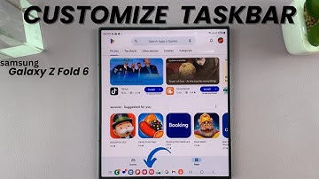 How To Customize Taskbar On Samsung Galaxy Z Fold 6