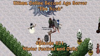 Ultima Online Second Age Server - The Noob - Episode 021 - Winter Festival and Ocllo