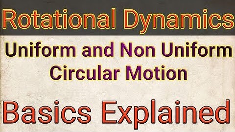 Rotational Dynamics 03 | Uniform and Nonuniform Circular Motion #lockdown lecture