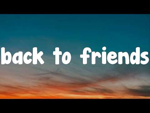 sombr - back to friends (Lyrics)