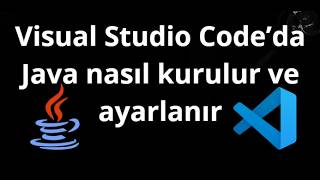 Visual Studio Code’da Java nasıl kurulur ve ayarlanır - tam rehber