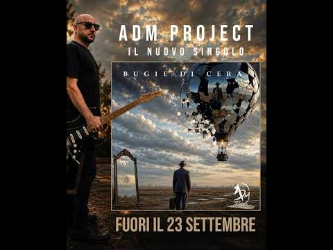 Video Bugie di Cera - Fuori il 23 Settembre il nuovo singolo di ADM Project.
