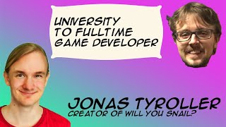 From university to full time game developer: Jonas Tyroller master creator of Will You Snail