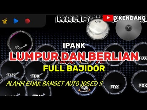 LUMPUR DAN BERLIAN || FULL BAJIDOR || COVER KENDANG ANDROID || ALAHH GEUNAHH ||