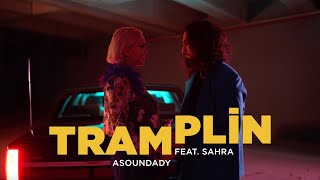 Asoundady ft. SAHRA - Tramplin (Rəsmi Musiqi Videosu) Resimi