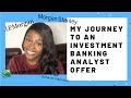 How I Secured an Investment Banking Full-Time Offer | J.P.Morgan, Morgan Stanley, Rejection and more