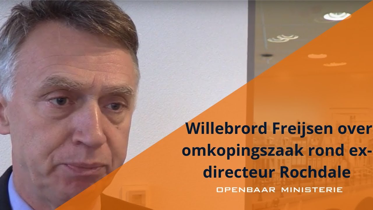 Advocaat-generaal Willebrord Freijsen over omkopingszaak rond ex-directeur Rochdale