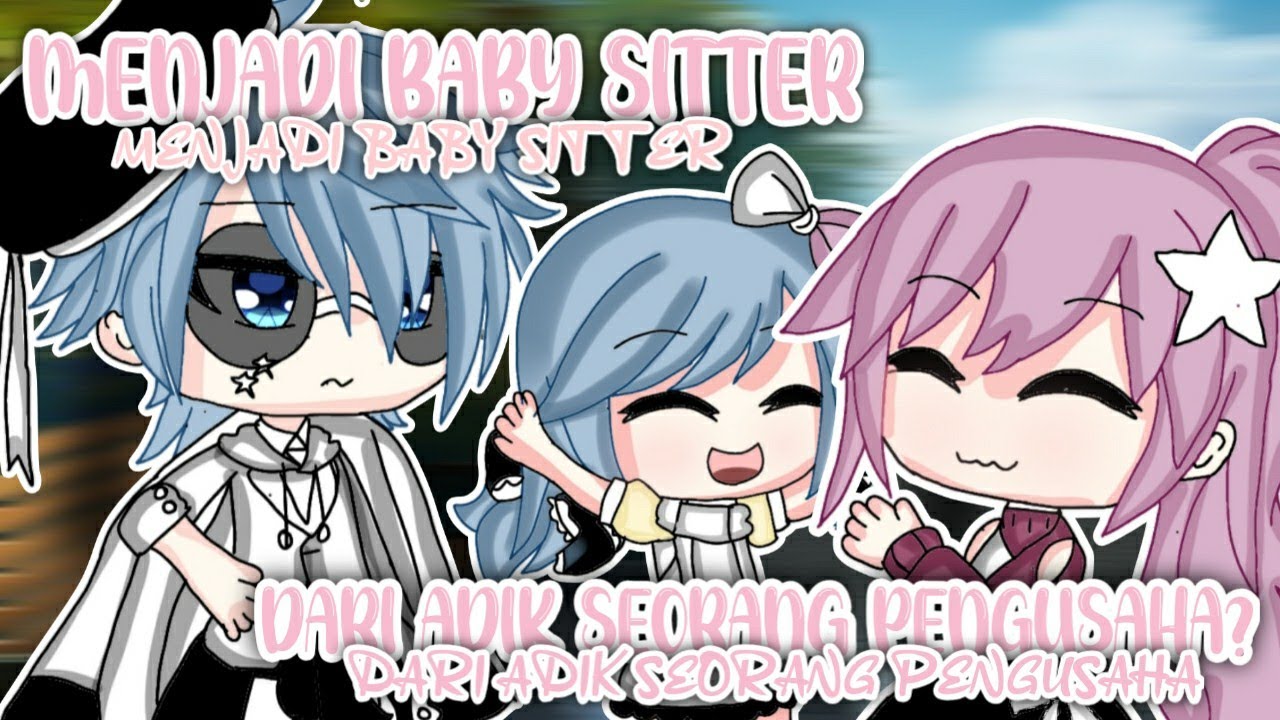~•MENJADI BABY SITTER,DARI ADIK SEORANG PENGUSAHA?•~ | GACHA LIFE INDONESIA | #gachalife
