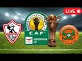 🔴 LIVE: Zamalek vs RSB Berkane | CAF Confederation Cup 2024 | Match LIVE Now