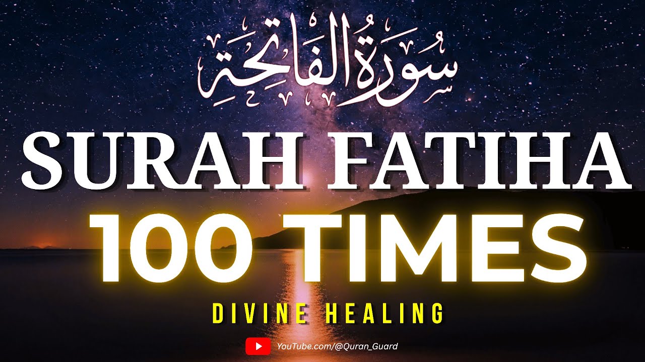 Surah Al-Fatiha 100 Times for Peace, Healing & Strong Imaan