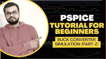 PSpice Tutorial for Beginners - How to do PSpice Simulation of BUCK CONVERTER - II
