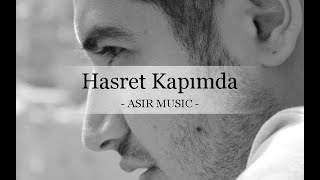 ASIR - HASRET KAPIMDA Resimi