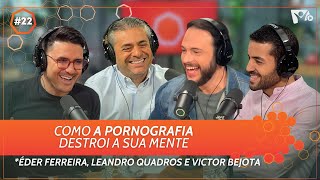 Como a pornografia destrói a sua mente | @VictorBejota, @leandroquadrosoficial e Éder Ferreira