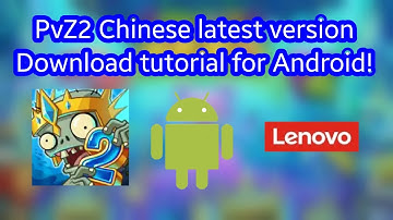 [NEW 2025 TUTORIAL] How To Download PvZ2 Chinese Latest Version On Android! (Lenovo Version)