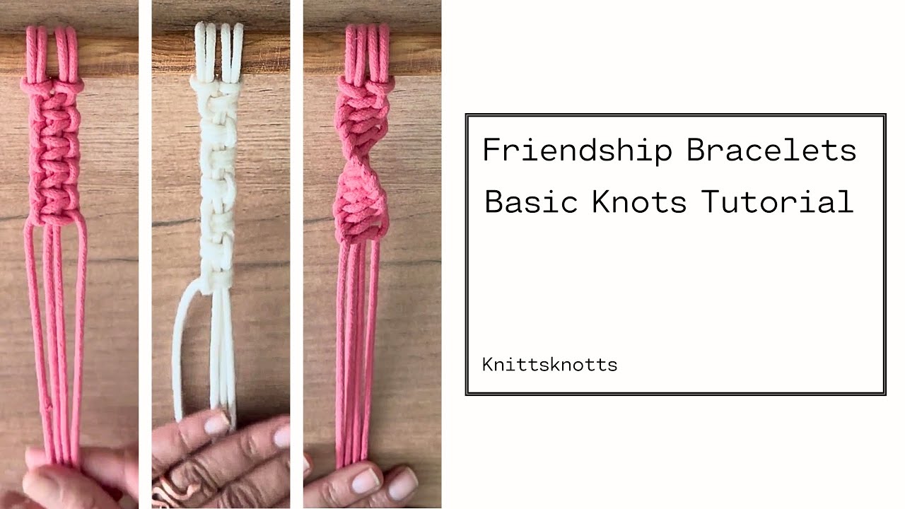 3 Basic Friendship Bracelets Knots l Tutorial for How to Make Bracelet ...