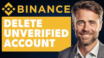 How To Delete Binance Unverified Account (Full 2024 Guide)