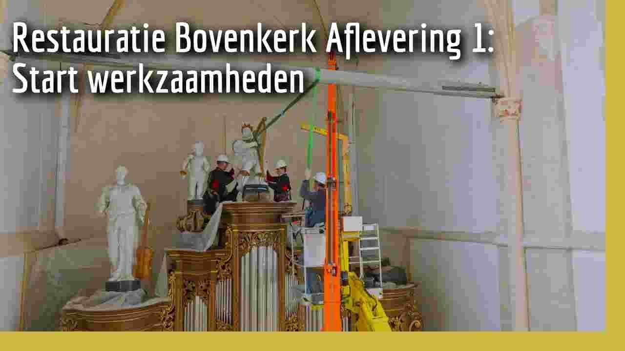 Restauratie Bovenkerk Aflevering 1: Start werkzaamheden