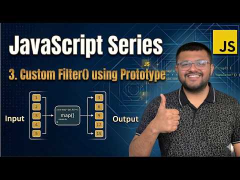3. How To Write Your Own Custom Filter() Function In Javascript Using Prototype | Javascript Series