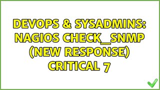 DevOps & SysAdmins: Nagios check_snmp (New Response) CRITICAL 7