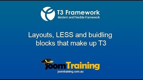 T3 Framework - The building blocks, LESS and layouts