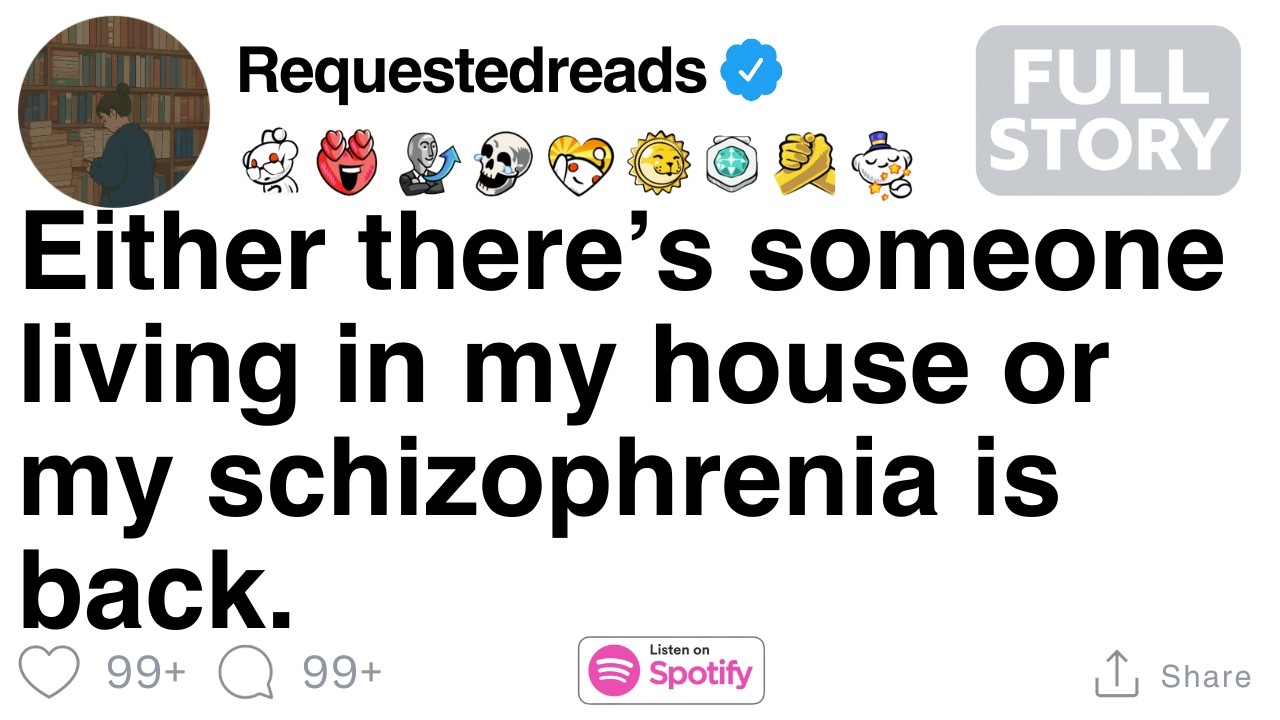 Either there’s someone living in my house or my schizophrenia is back. [FULL STORY]
