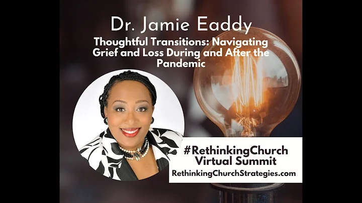 Jamie Eaddy | Thoughtful Transitions: Navigating Grief And Loss During And After The Pandemic