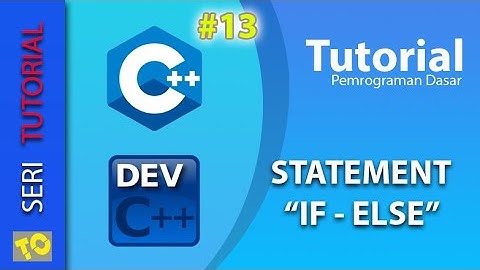 C++ Tutorial 13 - Statement If - Else