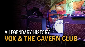 A Legendary History: Vox & The Cavern Club