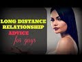 ❤Long Distance❤ Relationship Advice For Guys