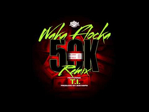 Waka Flocka - 50K Remix ft. T.I. [Official Audio]