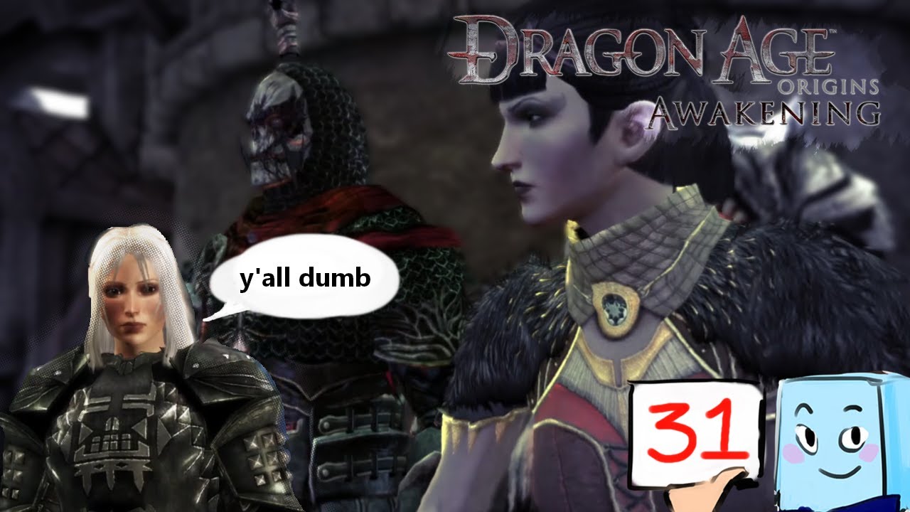 Awakening Part 4 (EVIL FOR WHAT?) — Berri Plays: Dragon Age Origins Complete Playthrough Part 31