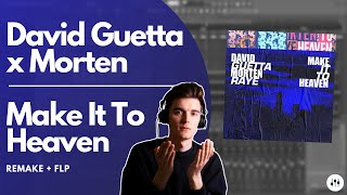 Making 'Make It To Heaven' By MORTEN x David Guetta In 5 Minutes?! | FL Studio Remake + FLP