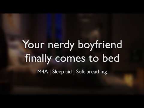 Your nerdy boyfriend finally comes to bed (ASMR) || (M4A)(Sleep aid)(Soft breathing)
