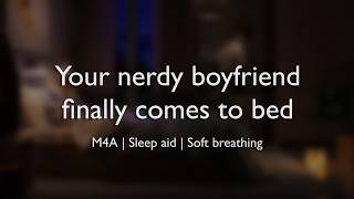 Your nerdy boyfriend finally comes to bed (ASMR) || (M4A)(Sleep aid)(Soft breathing) screenshot 2
