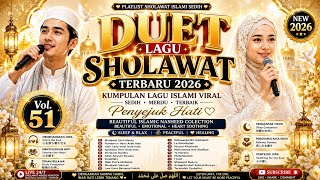 DUET LAGU SHOLAWAT TERBARU 2026 🤍 Beautiful Islamic Nasheed | Sleep & Relax | Penyejuk Hati Vol.51