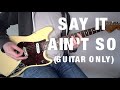 Weezer - Say It Ain't So guitar cover