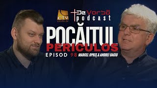 Poveștile pocăitului periculos | De Vorbă Podcast 98 | Marcel Opriș și Andrei Baciu