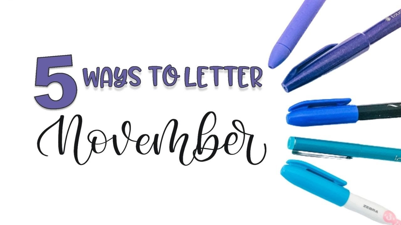 5 WAYS TO LETTER NOVEMBER IN CALLIGRAPHY VIAL DESIGNS - YouTube