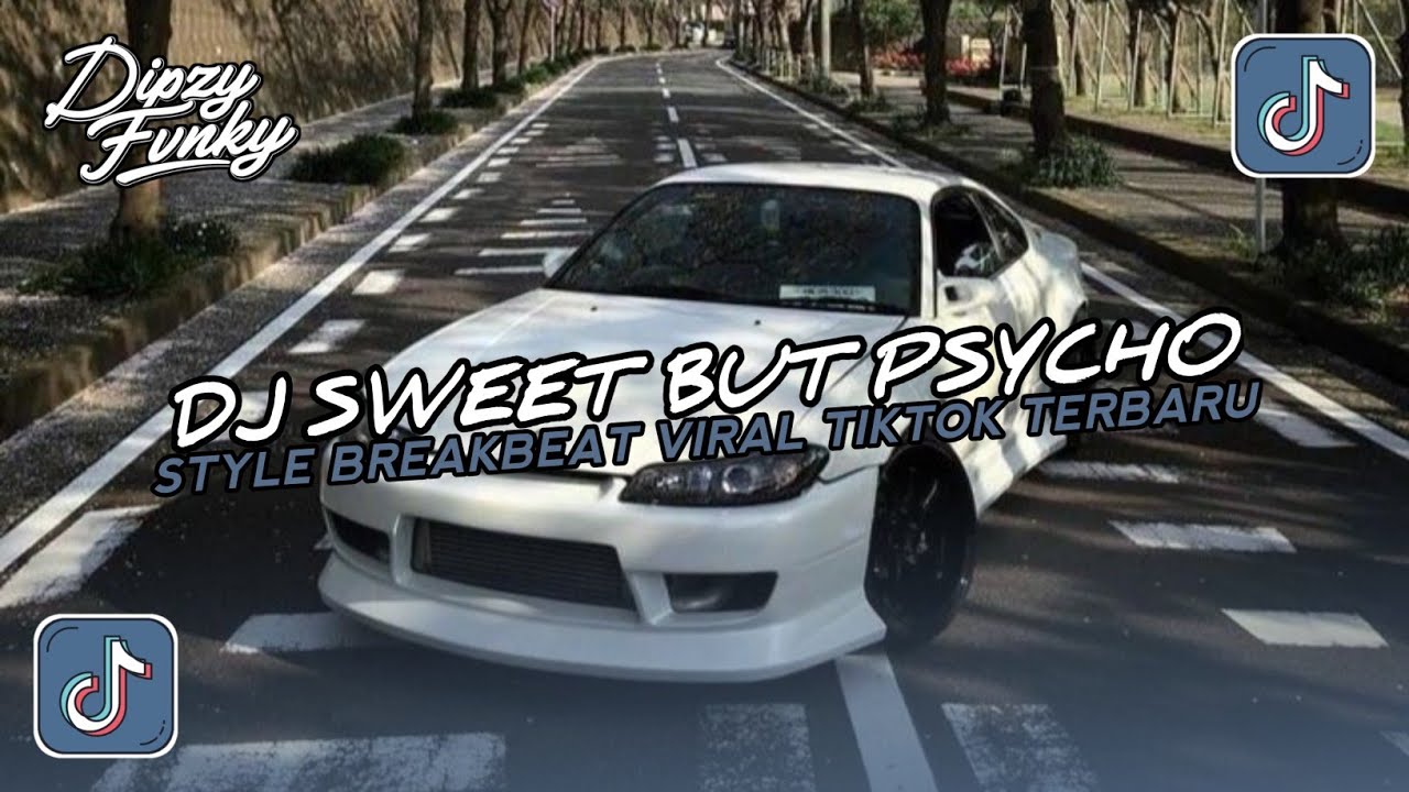 DJ SWEET BUT PSYCHO STYLE BREAKBEAT FULLBASS MENGKANE VIRAL TIKTOK !!