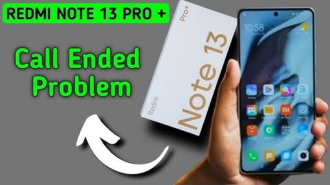 redmi note 13 Pro Plus call ended problem kaise theek Karen, how to solve call ended problem in redm