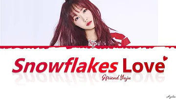 Yuju 유주 GFRIEND(여자친구) - 'Snowflake Love' (눈꽃사랑) Lyrics [Han-Rom-Eng]