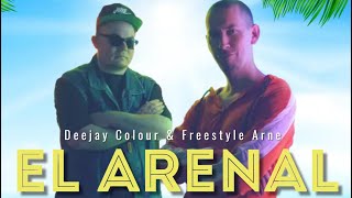 Deejay Colour & Freestyle Arne-EL ARENAL (Official Musikvideo)