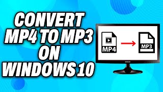 How to Convert MP4 to MP3 on Windows 10 (2024) - Easy Fix