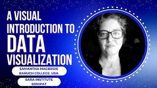 Data Visualization 101: A Visual Introduction by Samantha MacBride | SARA Institute, India