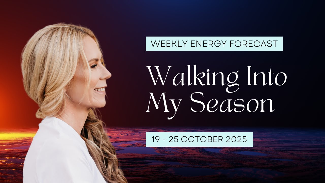 Weekly Energy Forecast (19 - 25 October 2025) | Walking Into My Season