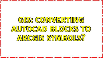 GIS: Converting AutoCAD blocks to ArcGIS symbols? (2 Solutions!!)