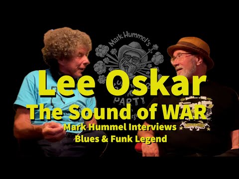 🎵 Lee Oskar talks to Mark Hummel | Blues Harmonica Legend Talks WAR, Eric Burdon | Lifetime in Music