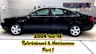 2004 Audi A6 Refurbishment And Maintenance Process Takes More Than 2 Months To Complete | Part 1