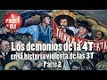 LOS DEMONIOS DE LA 4T EN LA HISTORIA VIOLENTA DE LAS 3T PARTE 2