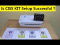Test of CISS Kit | Is CISS Kit installation Successful or Not | Complete Process Explained in HINDI